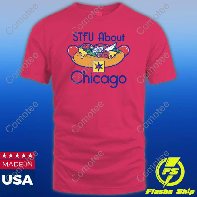 Stfu About Chicago Hot Dogs Hoodie